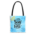 Let the Sea Set You Free Tote Bag