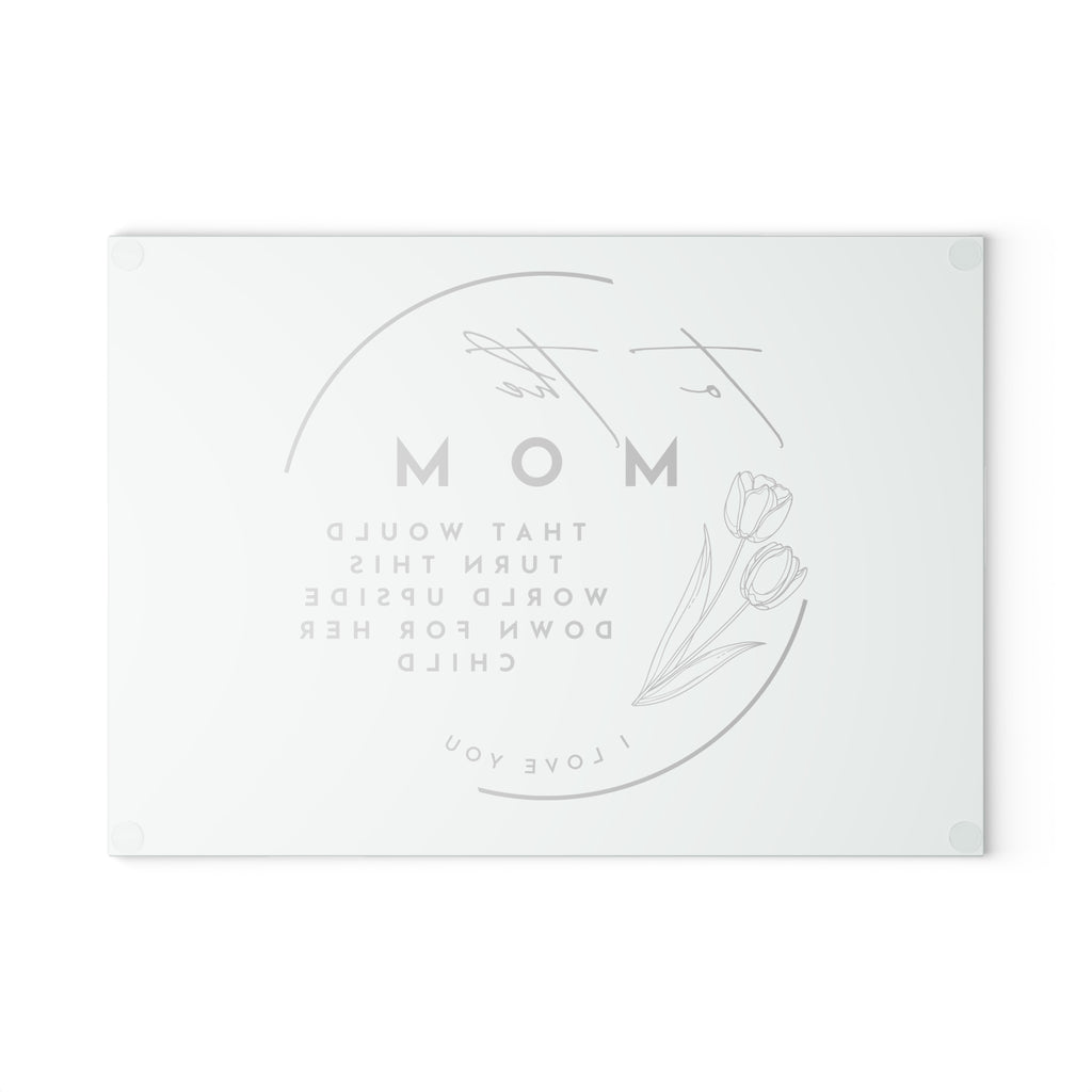Glass Cutting Board — "To the Mom" Sentimental Floral Mother's Day Kitchen Gift